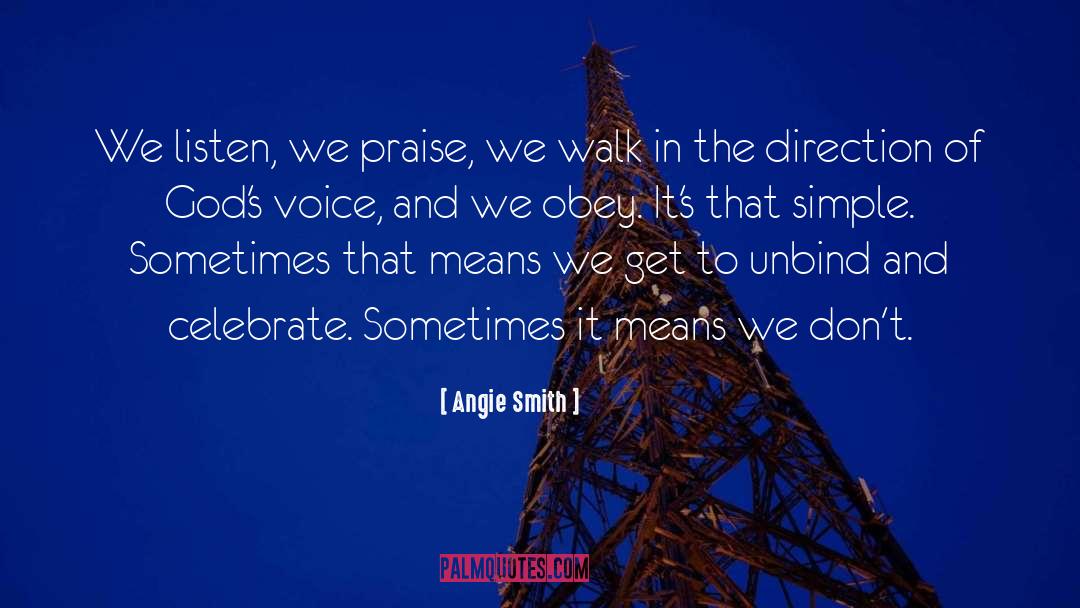 Angie Smith Quotes: We listen, we praise, we