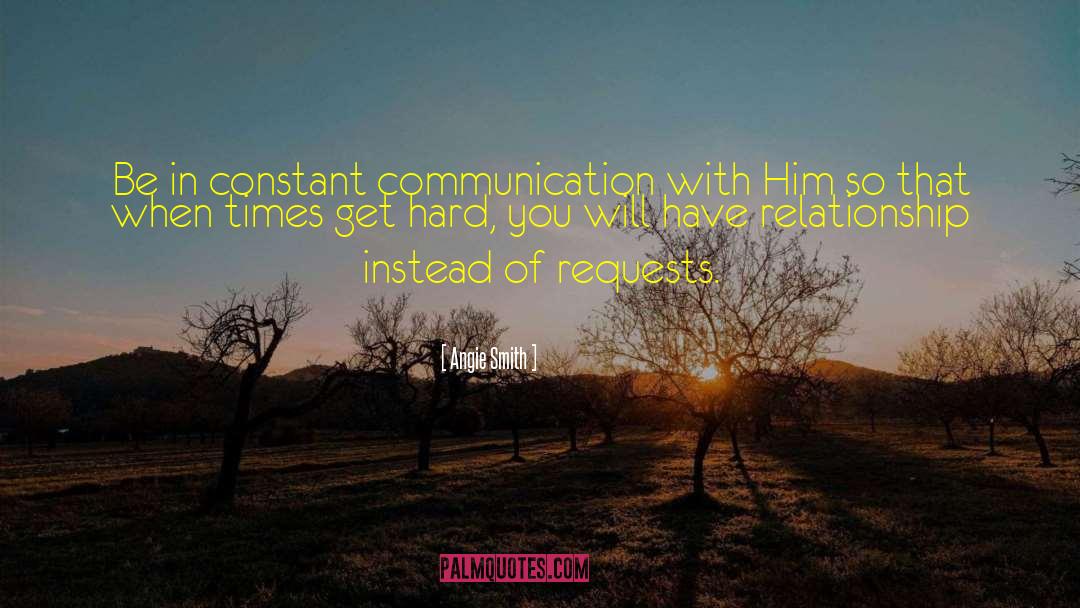 Angie Smith Quotes: Be in constant communication with