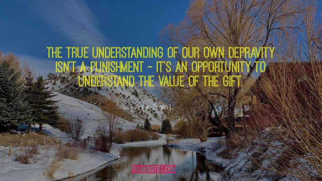 Angie Smith Quotes: The true understanding of our