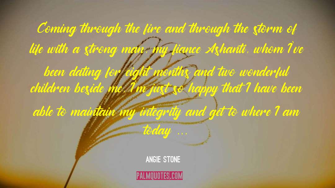 Angie Stone Quotes: Coming through the fire and