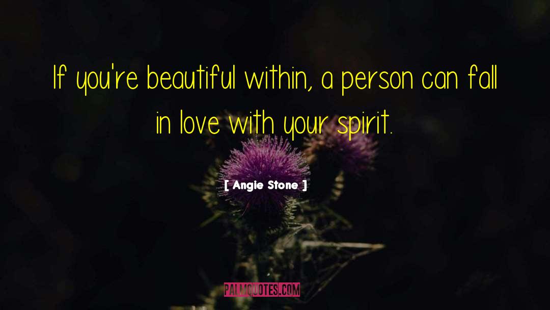 Angie Stone Quotes: If you're beautiful within, a