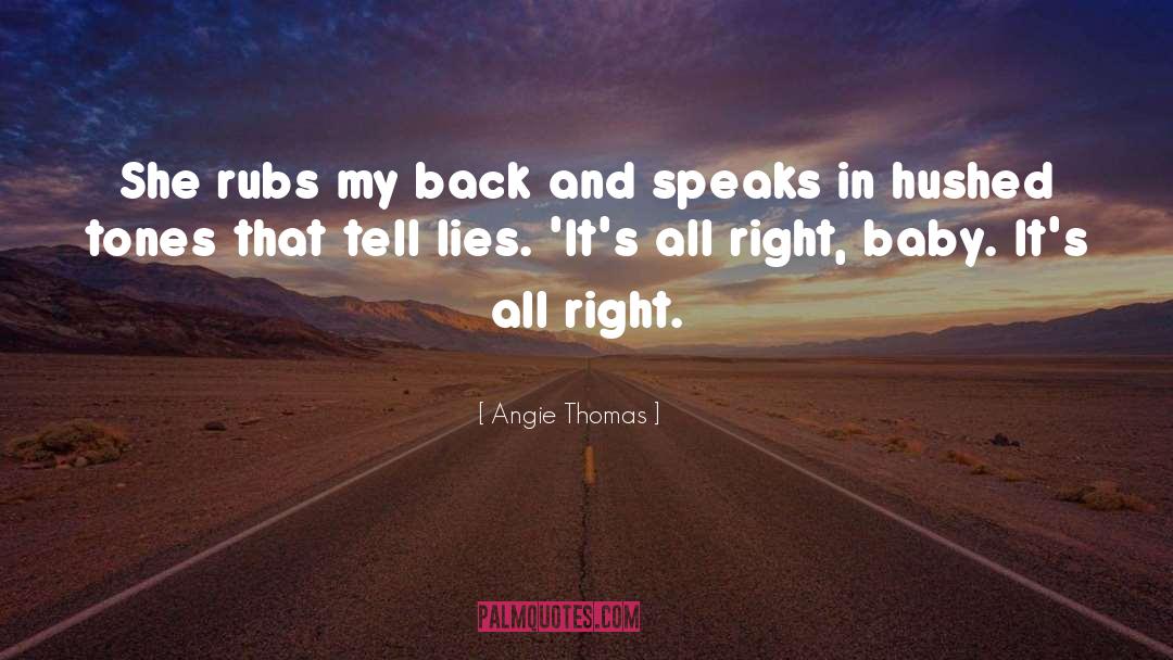 Angie Thomas Quotes: She rubs my back and