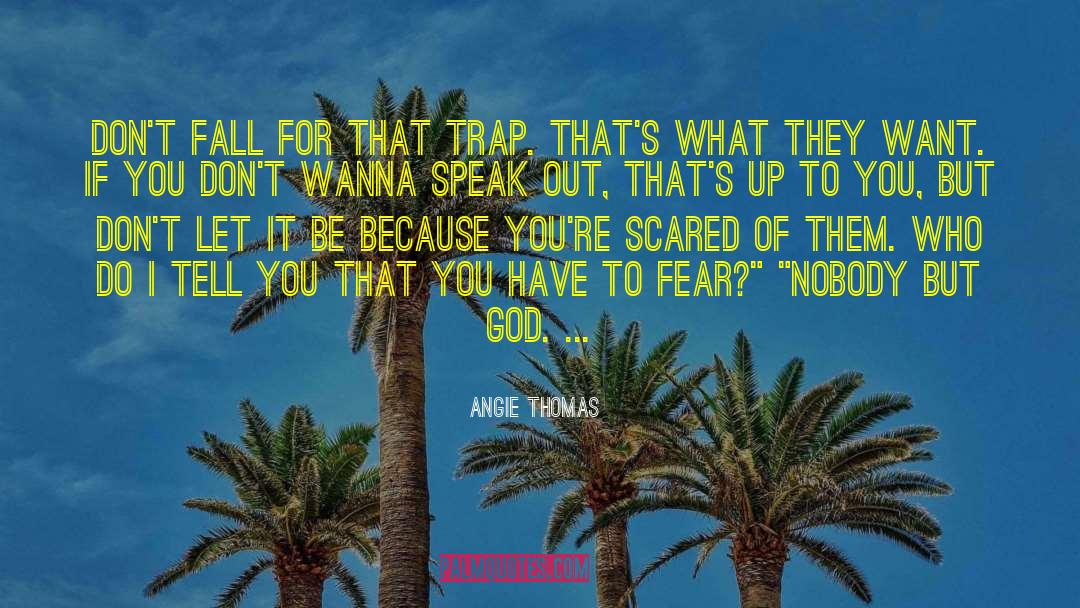 Angie Thomas Quotes: Don't fall for that trap.