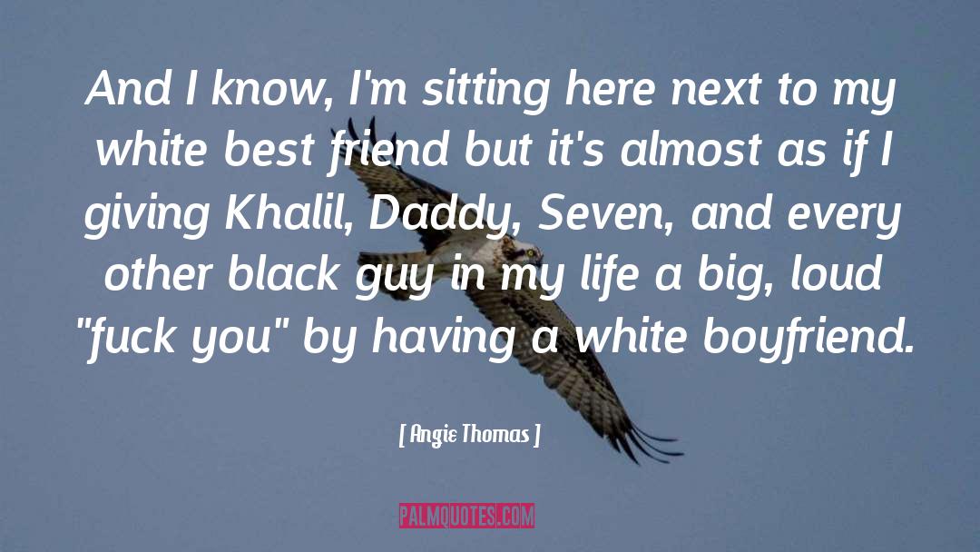 Angie Thomas Quotes: And I know, I'm sitting