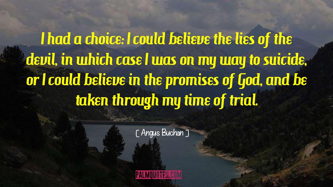 Angus Buchan Quotes: I had a choice: I