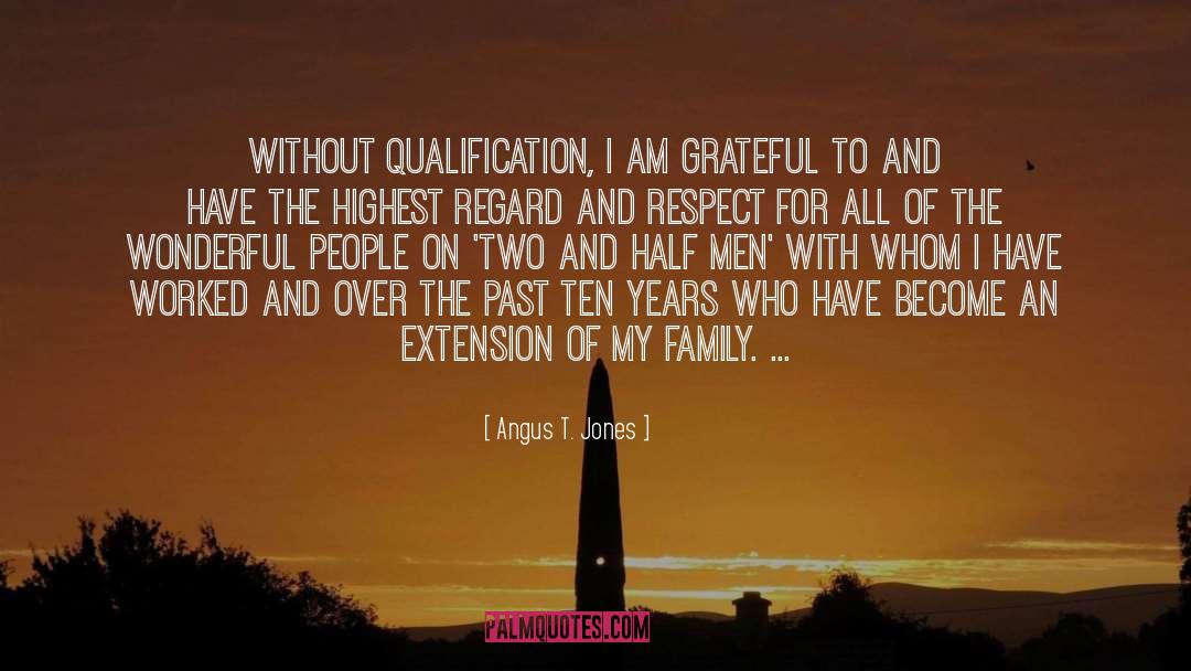 Angus T. Jones Quotes: Without qualification, I am grateful
