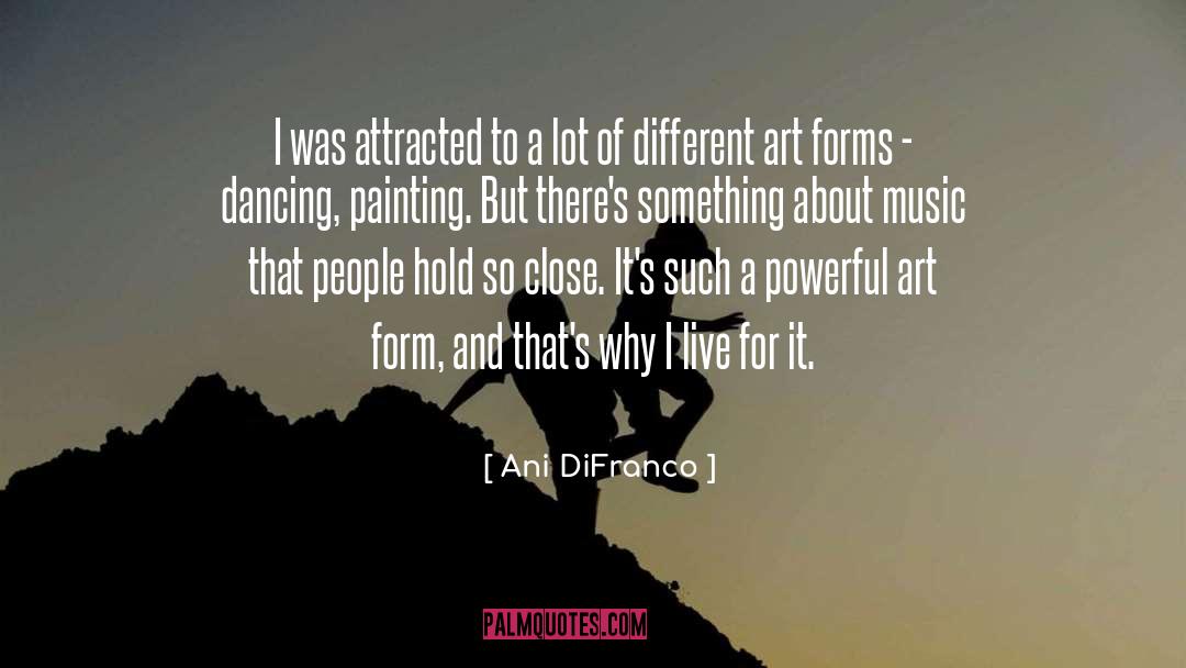 Ani DiFranco Quotes: I was attracted to a