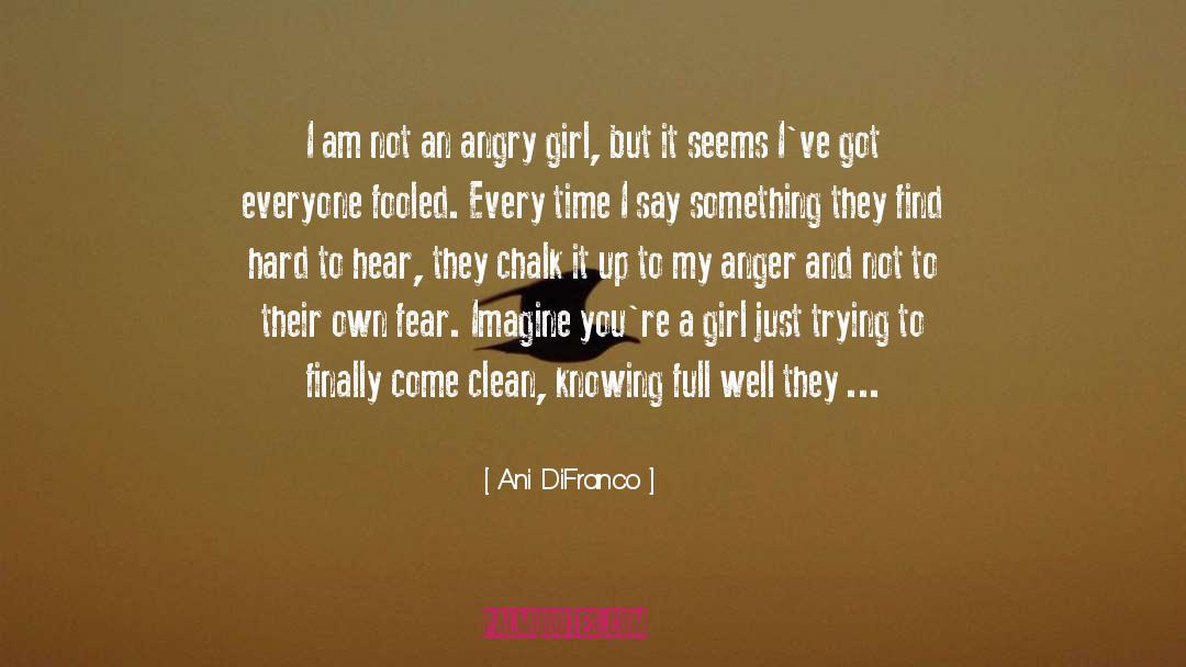 Ani DiFranco Quotes: I am not an angry