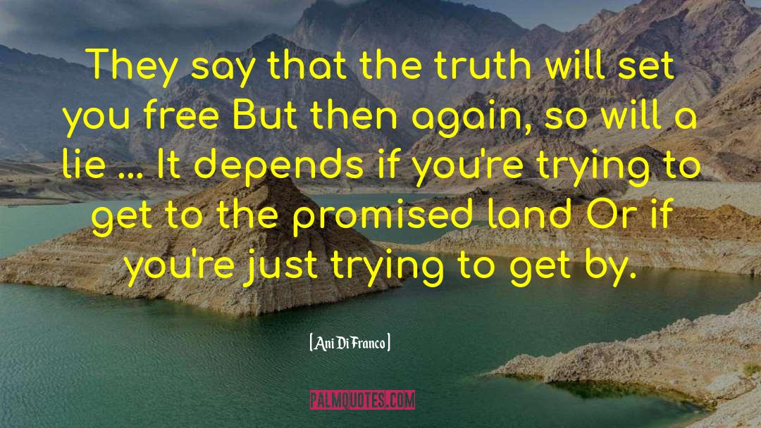 Ani DiFranco Quotes: They say that the truth