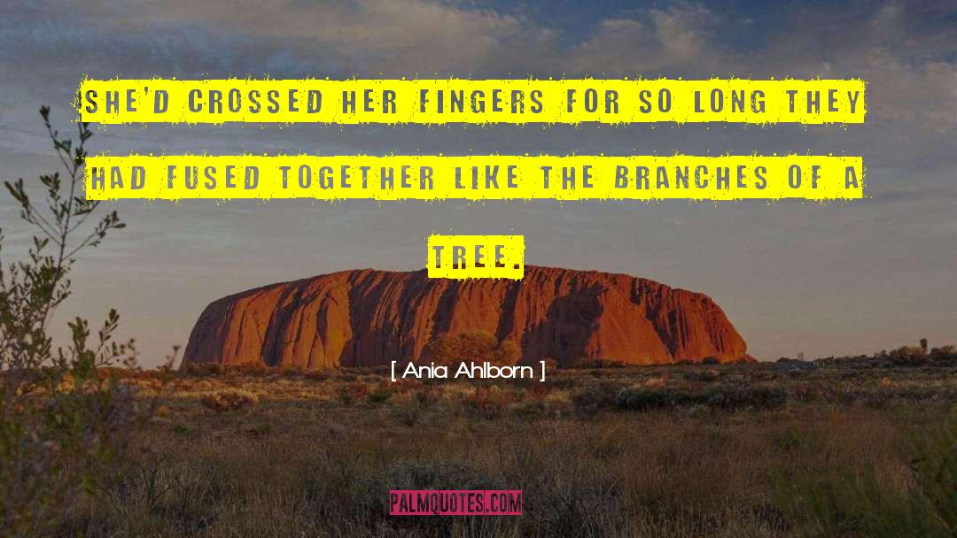 Ania Ahlborn Quotes: She'd crossed her fingers for