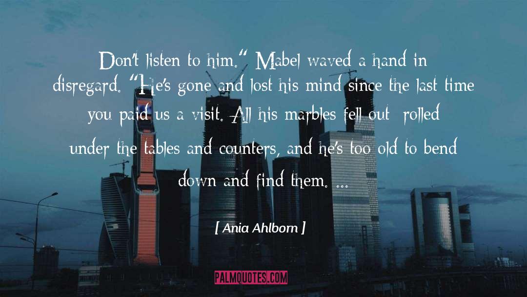 Ania Ahlborn Quotes: Don't listen to him.