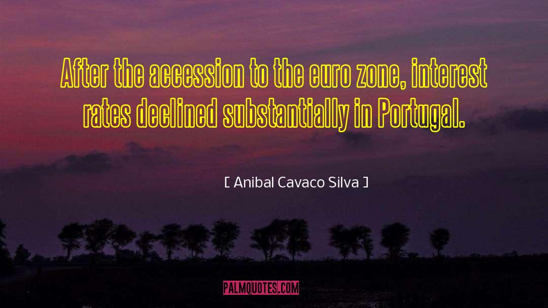 Anibal Cavaco Silva Quotes: After the accession to the