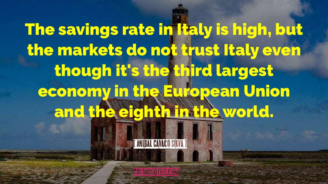 Anibal Cavaco Silva Quotes: The savings rate in Italy