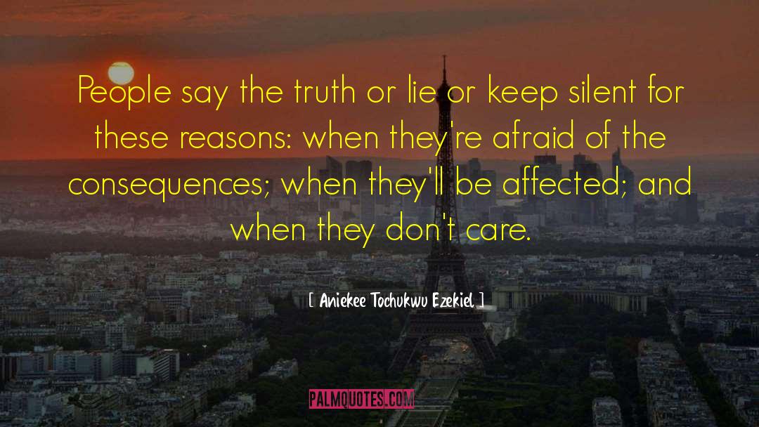 Aniekee Tochukwu Ezekiel Quotes: People say the truth or