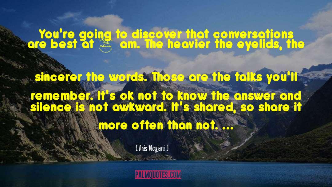 Anis Mogjani Quotes: You're going to discover that