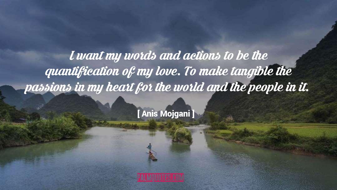 Anis Mojgani Quotes: I want my words and