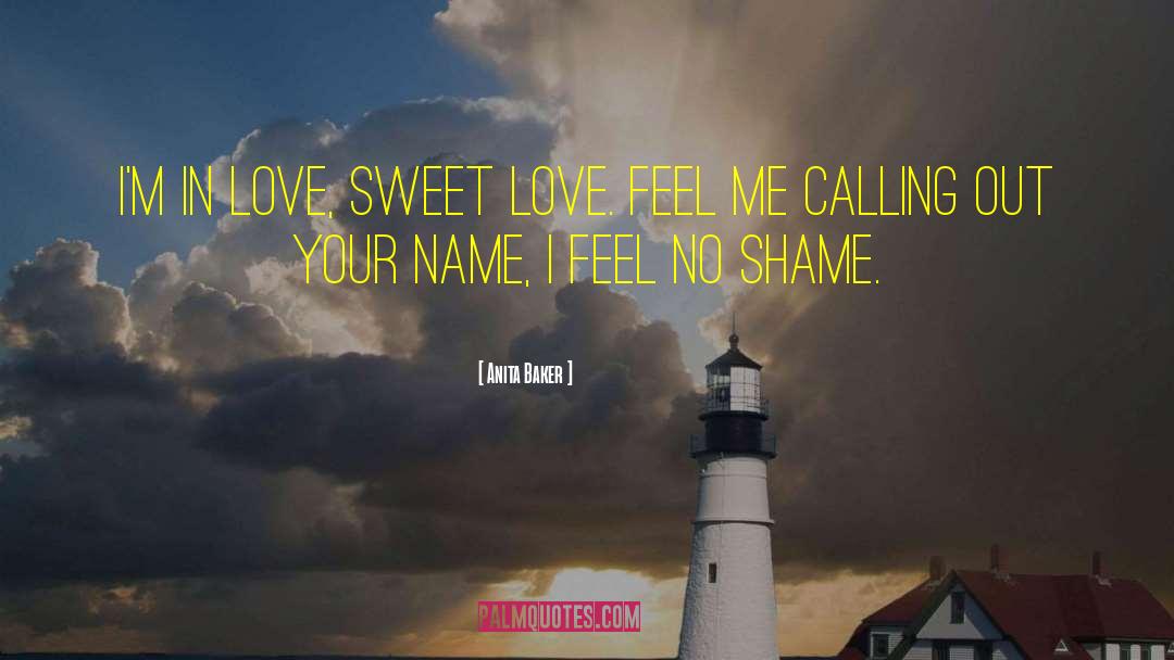 Anita Baker Quotes: I'm in love, sweet love.