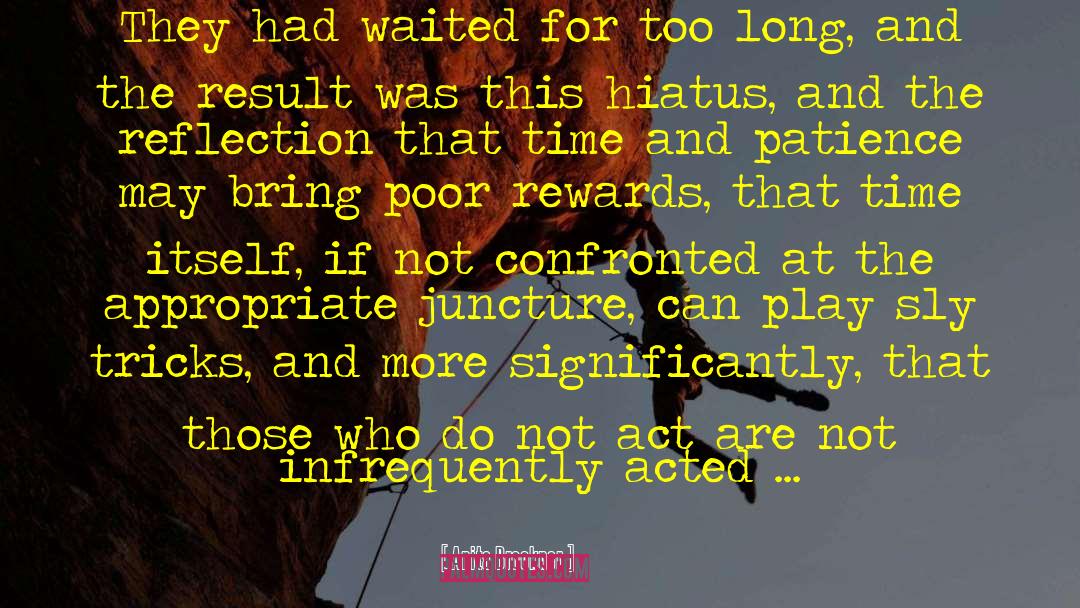 Anita Brookner Quotes: They had waited for too