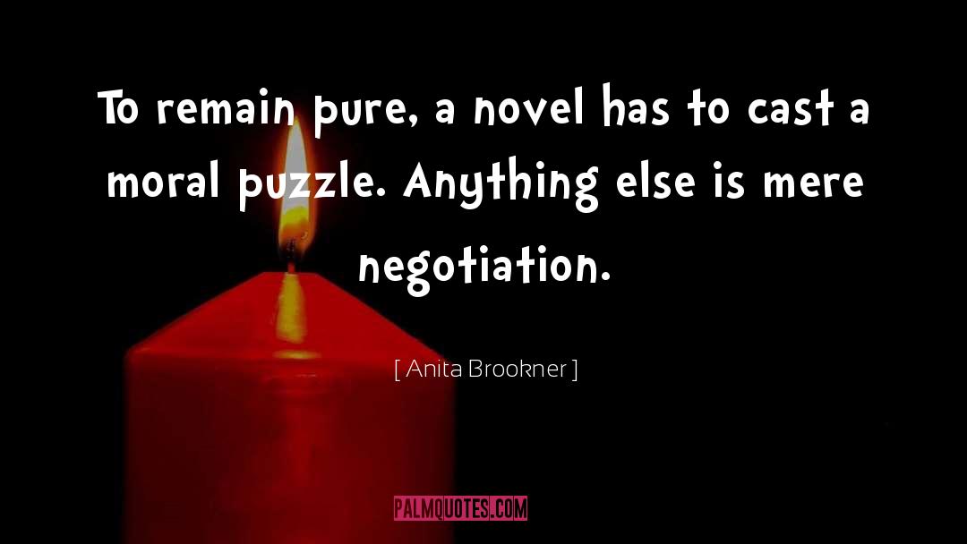 Anita Brookner Quotes: To remain pure, a novel