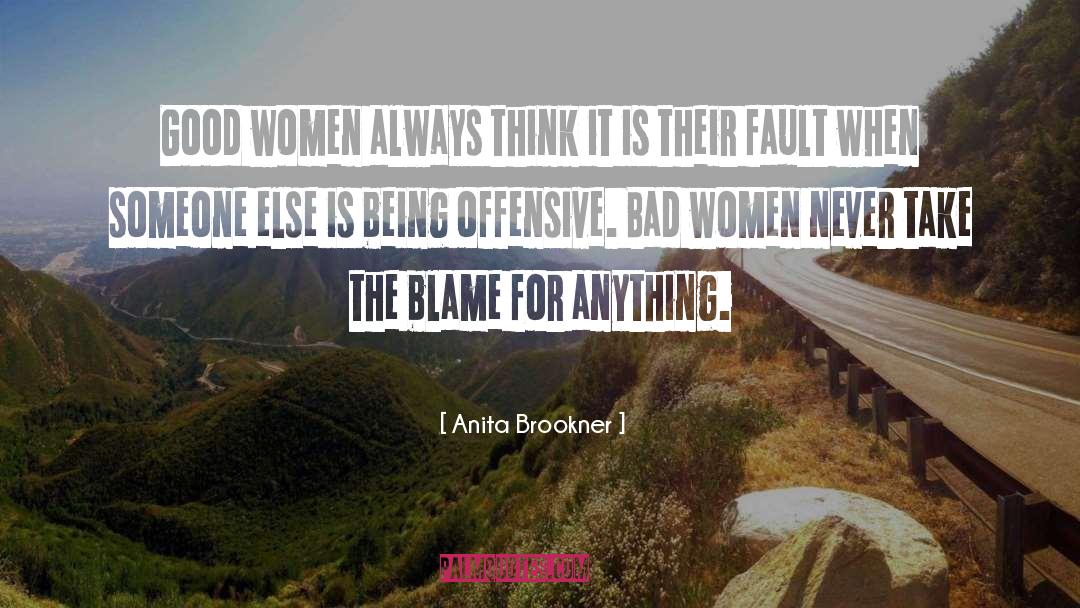 Anita Brookner Quotes: Good women always think it