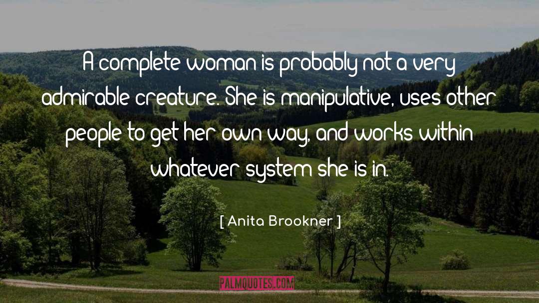 Anita Brookner Quotes: A complete woman is probably