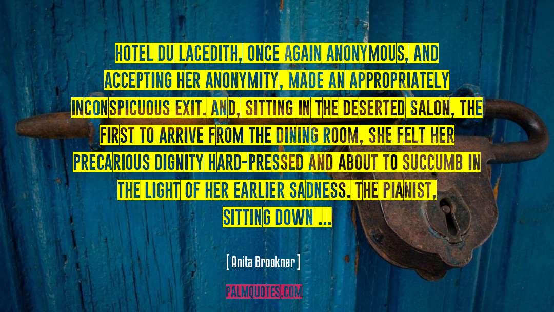 Anita Brookner Quotes: Hotel Du Lac<br>Edith, once again