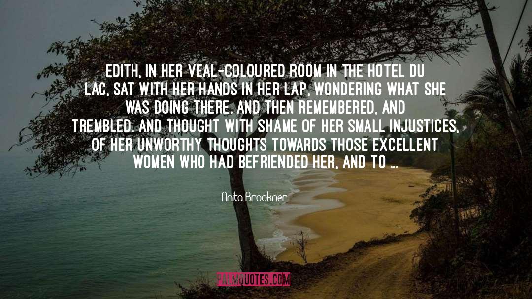 Anita Brookner Quotes: Edith, in her veal-coloured room