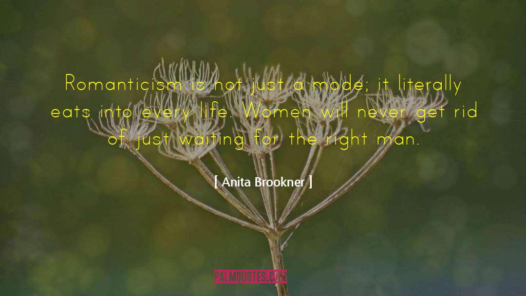 Anita Brookner Quotes: Romanticism is not just a
