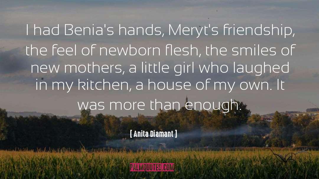 Anita Diamant Quotes: I had Benia's hands, Meryt's