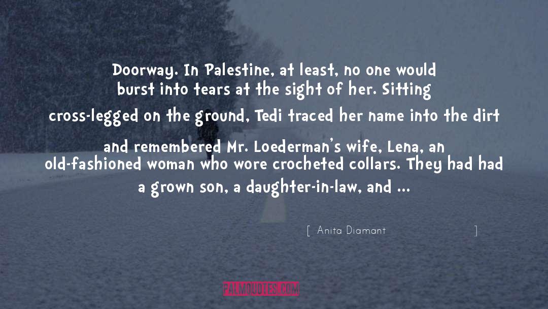 Anita Diamant Quotes: Doorway. In Palestine, at least,