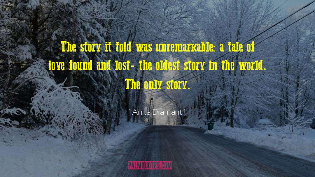 Anita Diamant Quotes: The story it told was