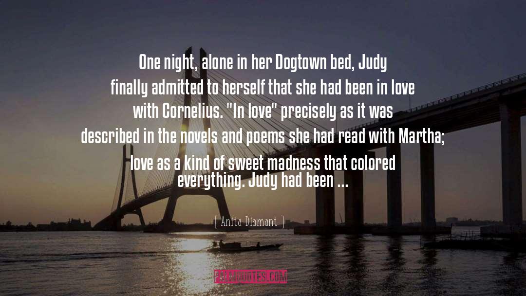 Anita Diamant Quotes: One night, alone in her