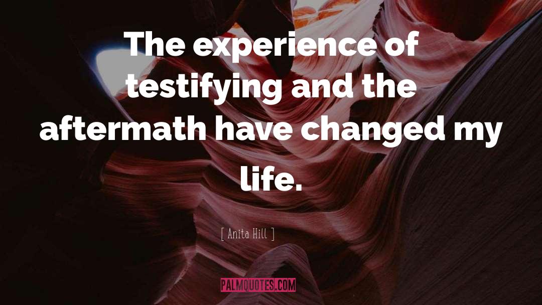 Anita Hill Quotes: The experience of testifying and