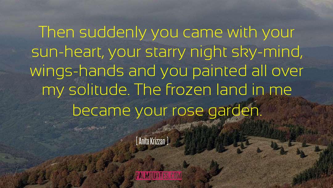 Anita Krizzan Quotes: Then suddenly you came with
