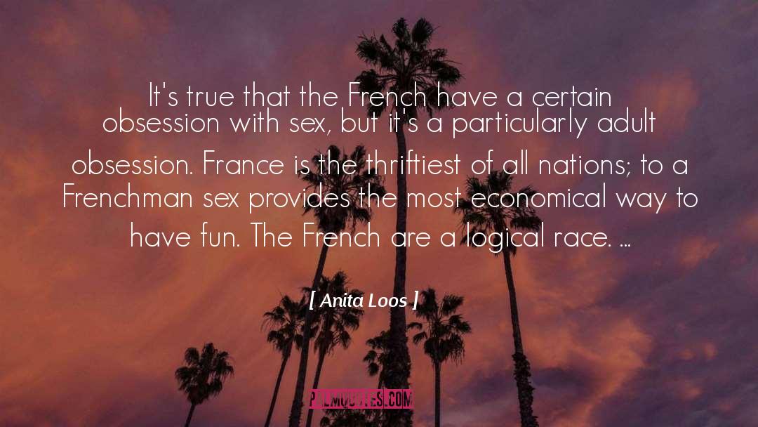 Anita Loos Quotes: It's true that the French