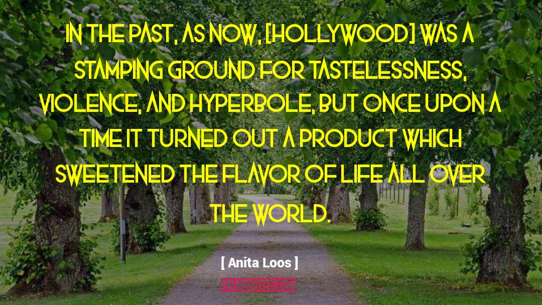 Anita Loos Quotes: In the past, as now,
