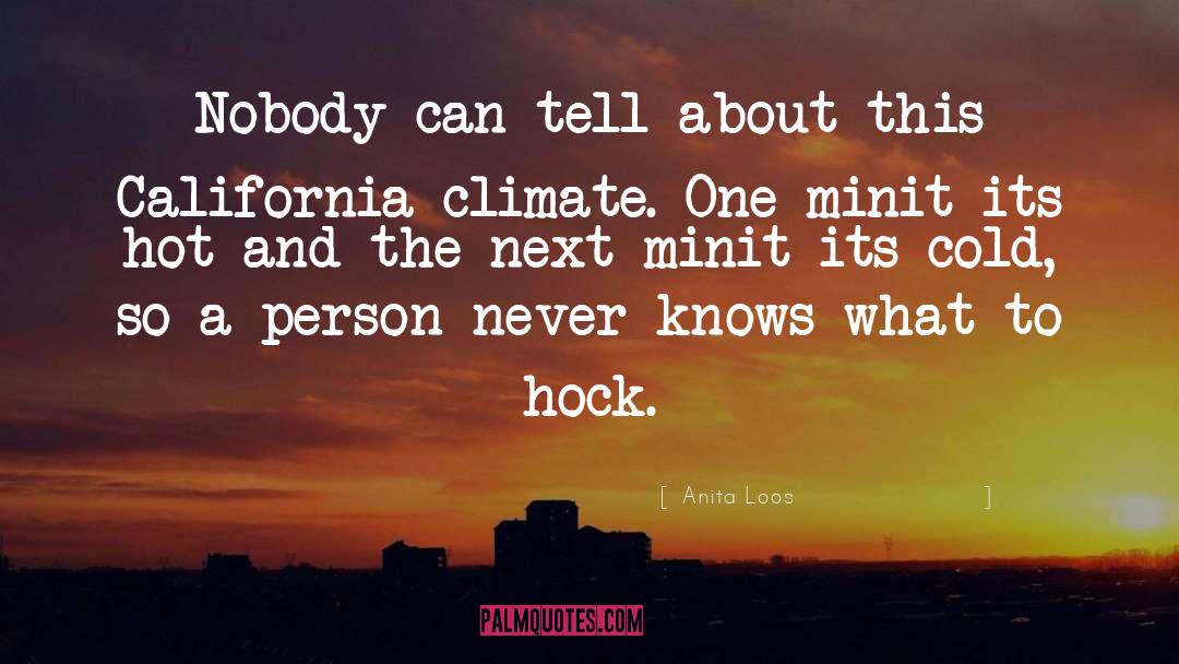 Anita Loos Quotes: Nobody can tell about this