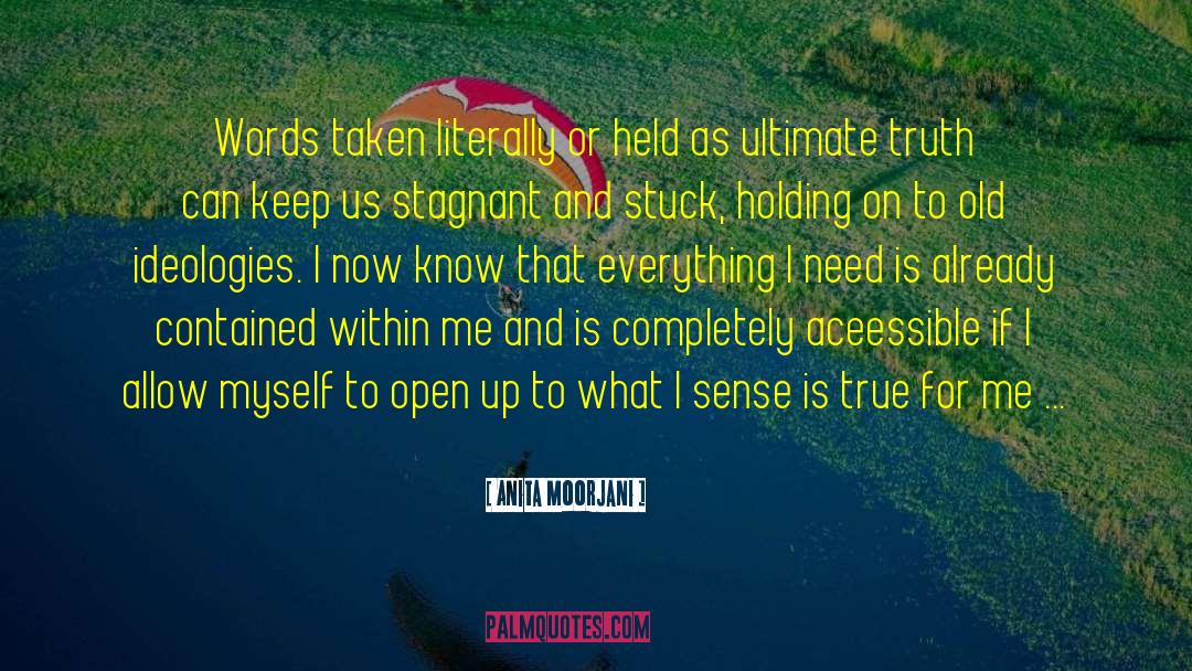 Anita Moorjani Quotes: Words taken literally or held