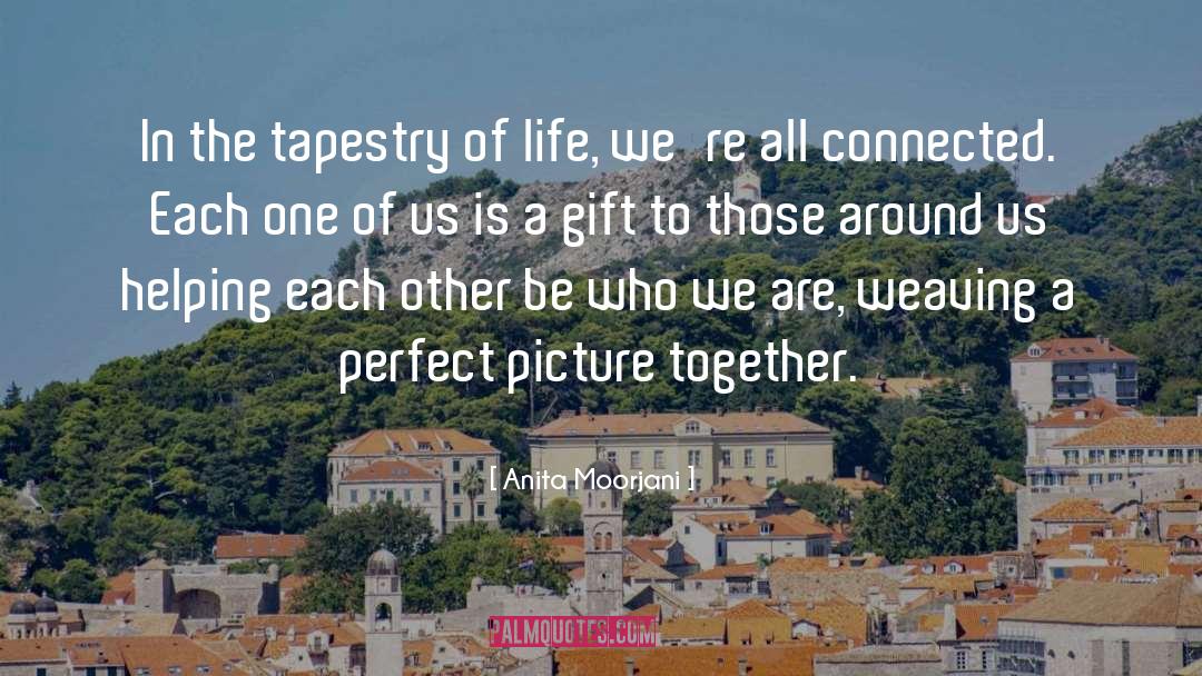 Anita Moorjani Quotes: In the tapestry of life,