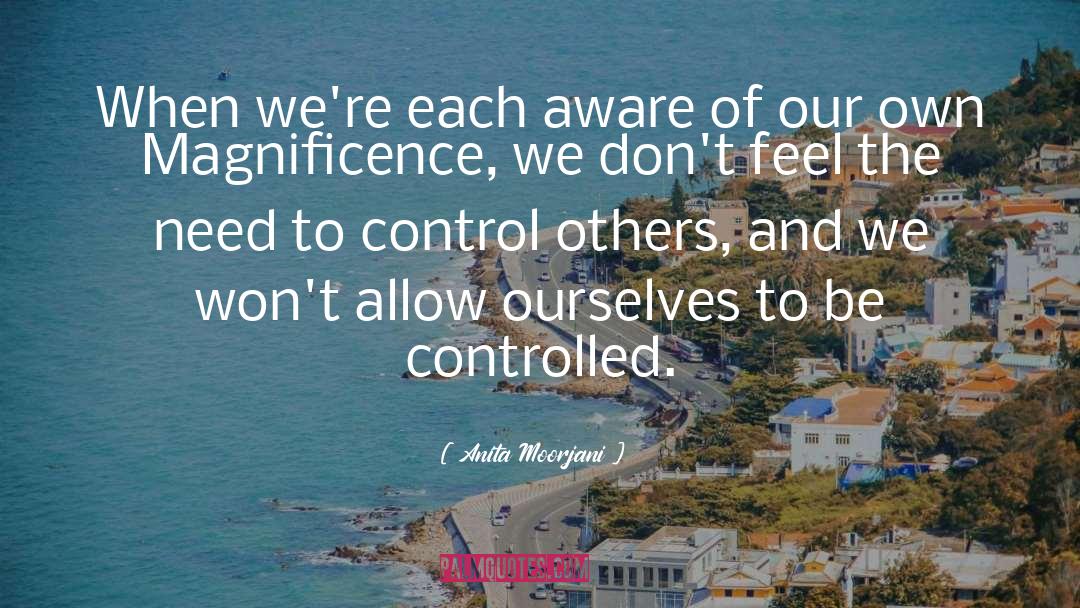 Anita Moorjani Quotes: When we're each aware of