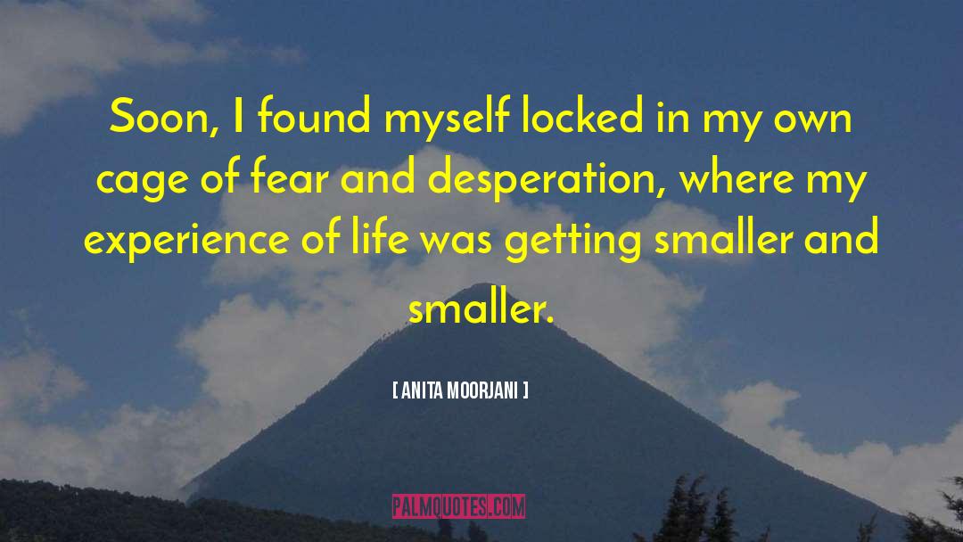 Anita Moorjani Quotes: Soon, I found myself locked