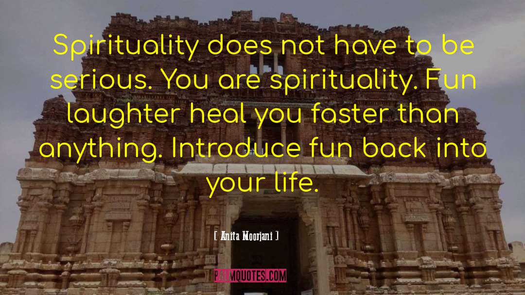 Anita Moorjani Quotes: Spirituality does not have to