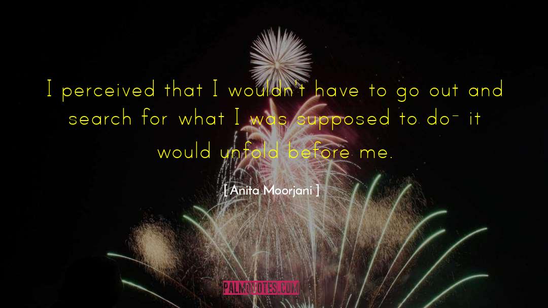 Anita Moorjani Quotes: I perceived that I wouldn't