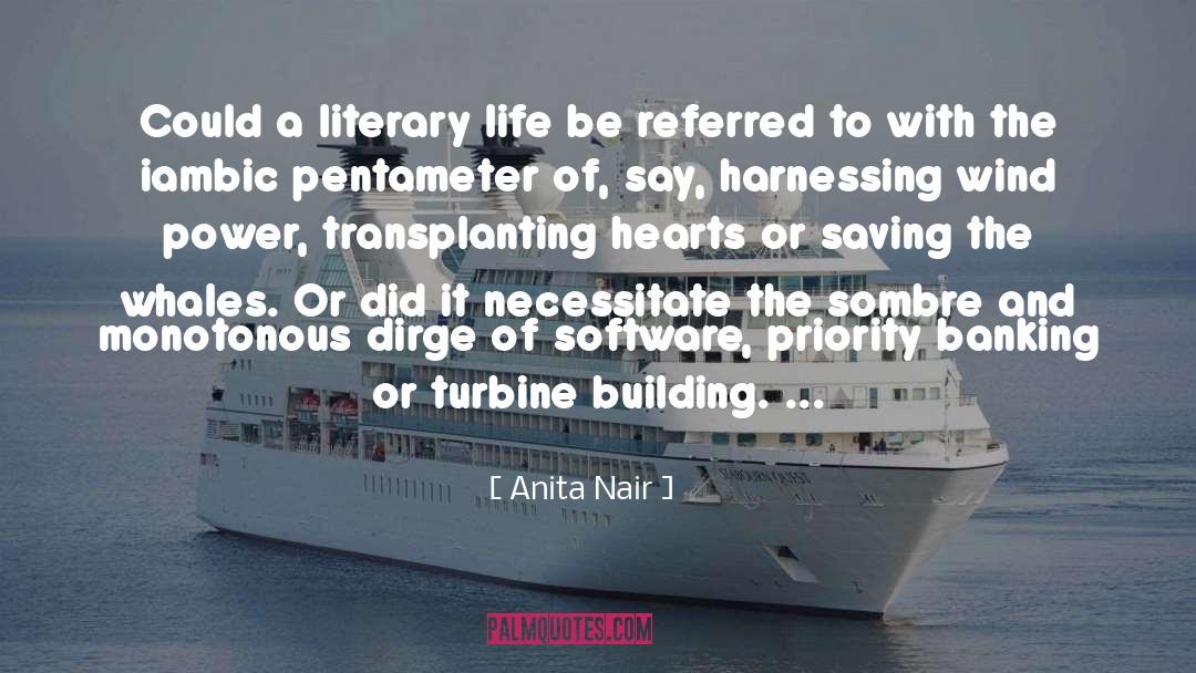 Anita Nair Quotes: Could a literary life be