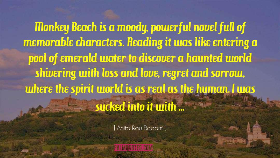 Anita Rau Badami Quotes: Monkey Beach is a moody,