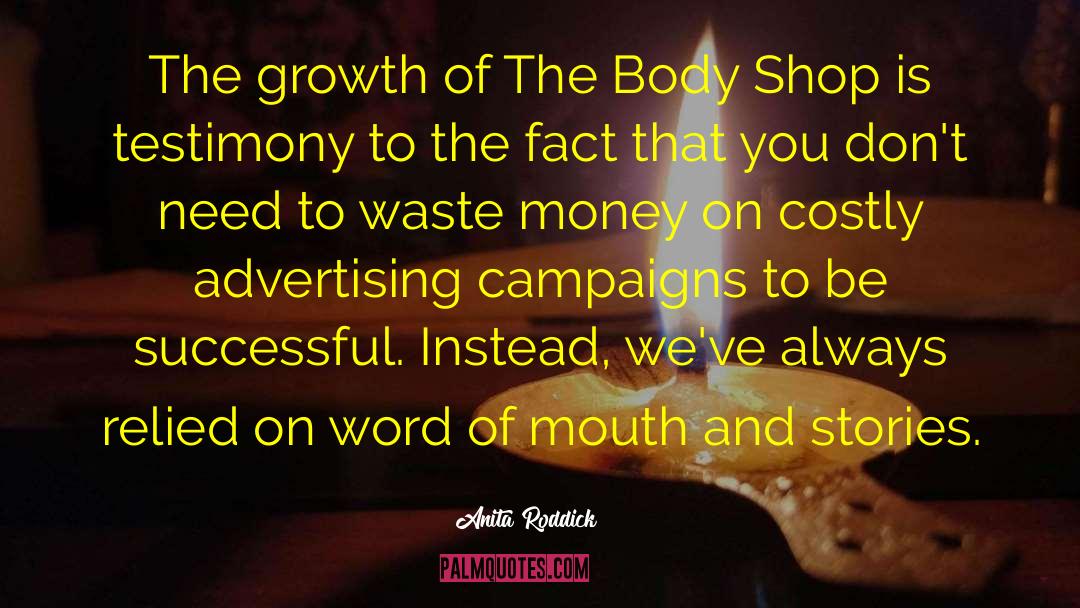 Anita Roddick Quotes: The growth of The Body