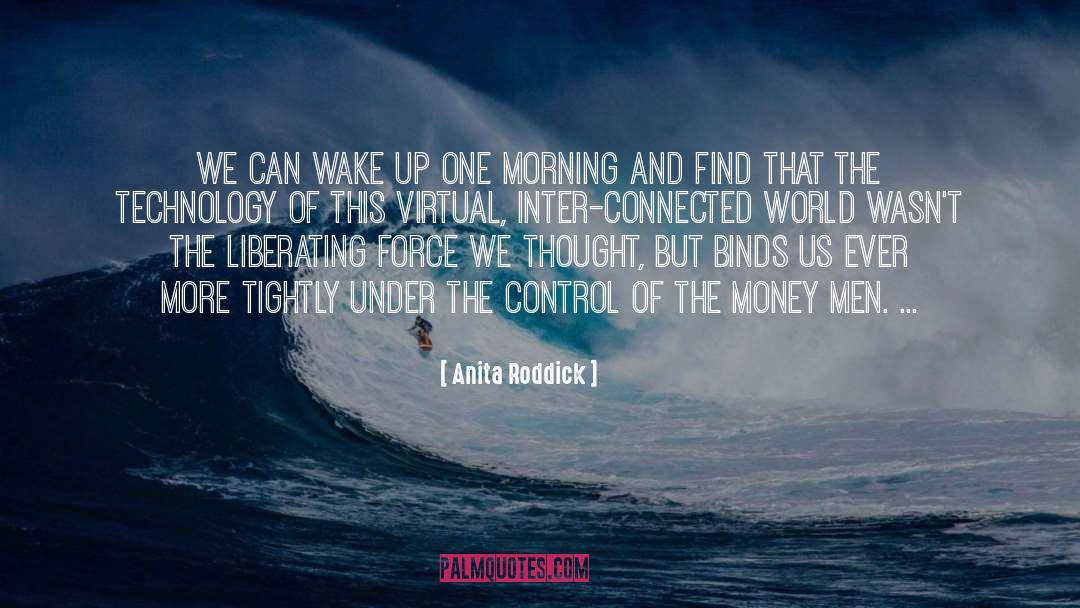 Anita Roddick Quotes: We can wake up one