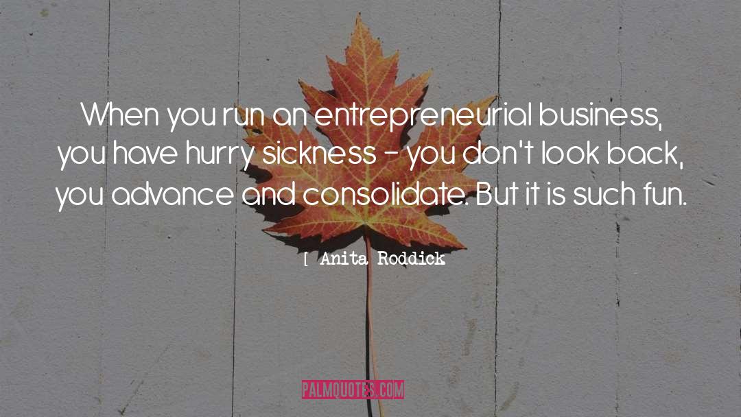 Anita Roddick Quotes: When you run an entrepreneurial
