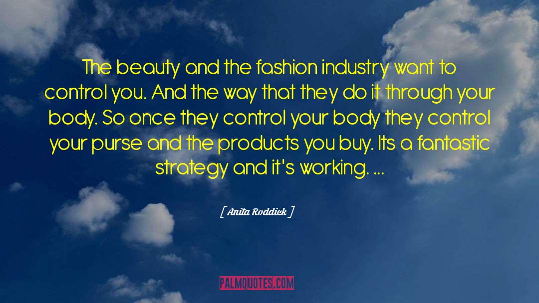 Anita Roddick Quotes: The beauty and the fashion