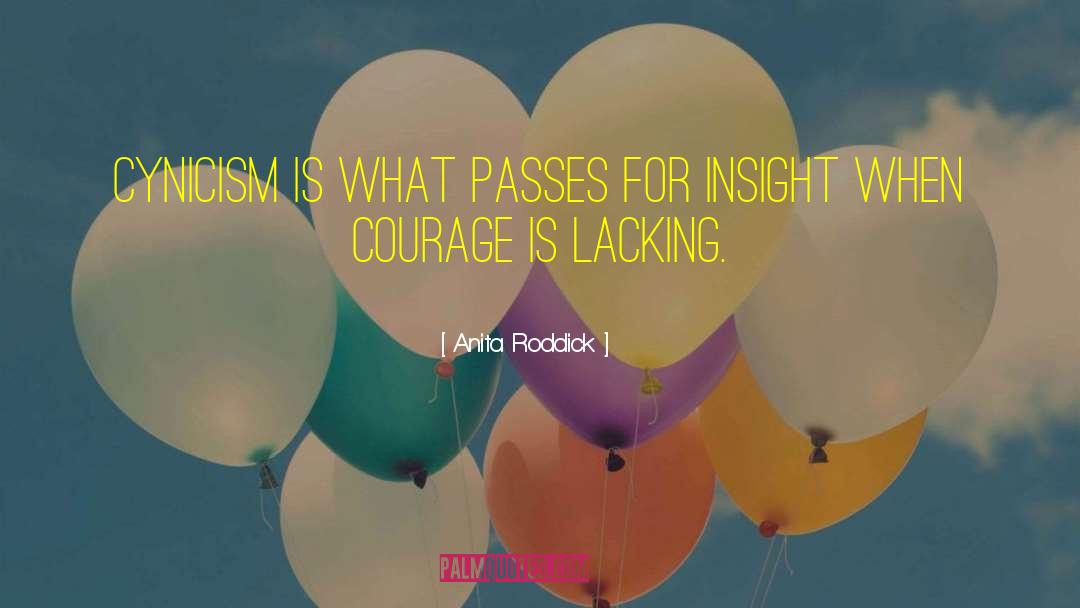 Anita Roddick Quotes: Cynicism is what passes for